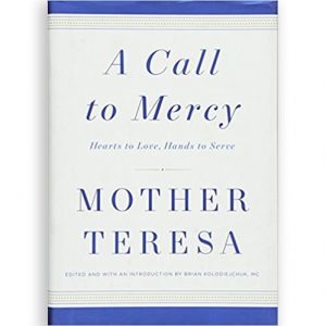 A Call to Mercy: Hearts to Love, Hands to Serve
