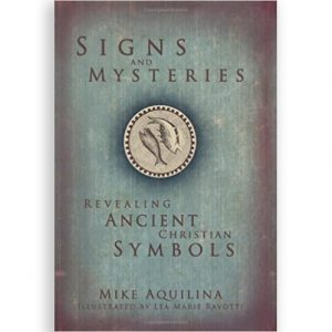 Signs and Mysteries: Revealing Ancient Christian Symbols