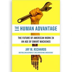 The Human Advantage: The Future of American Work in an Age of Smart Machines